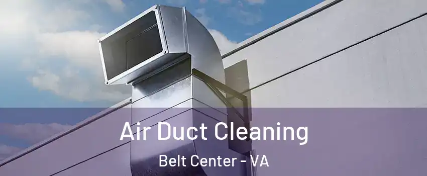 Air Duct Cleaning Belt Center - VA