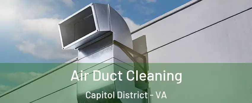 Air Duct Cleaning Capitol District - VA