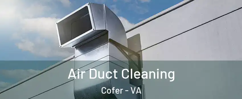 Air Duct Cleaning Cofer - VA