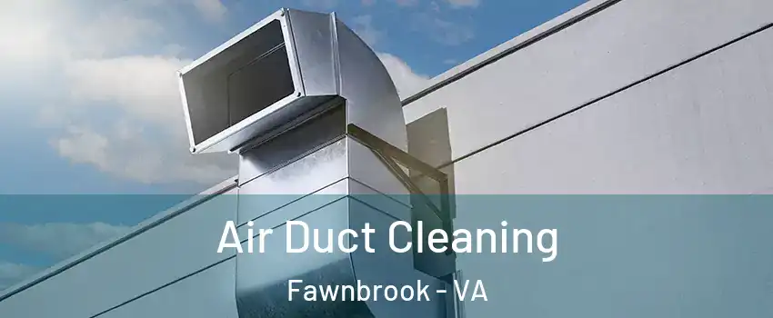 Air Duct Cleaning Fawnbrook - VA