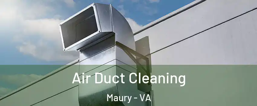 Air Duct Cleaning Maury - VA