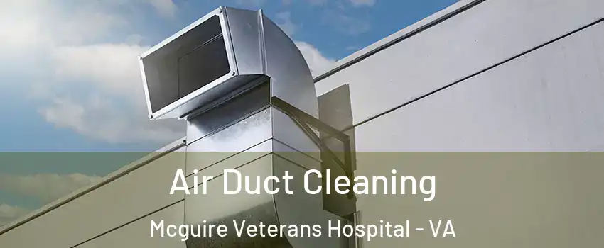 Air Duct Cleaning Mcguire Veterans Hospital - VA