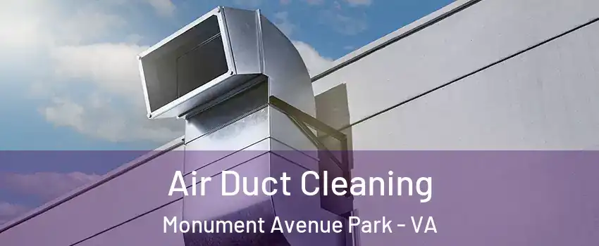 Air Duct Cleaning Monument Avenue Park - VA