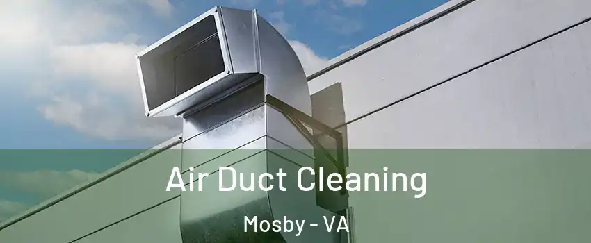 Air Duct Cleaning Mosby - VA