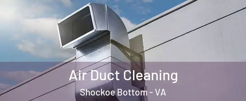 Air Duct Cleaning Shockoe Bottom - VA