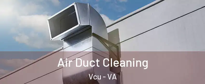 Air Duct Cleaning Vcu - VA