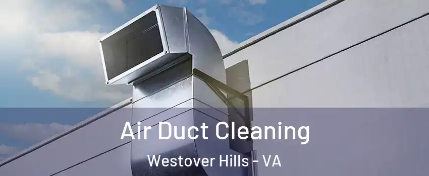 Air Duct Cleaning Westover Hills - VA