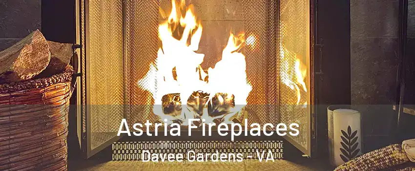Astria Fireplaces Davee Gardens - VA