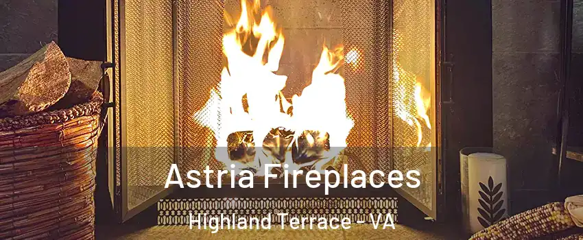 Astria Fireplaces Highland Terrace - VA