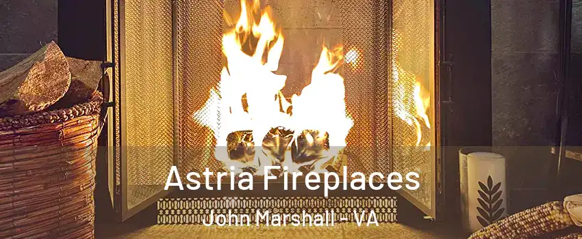 Astria Fireplaces John Marshall - VA