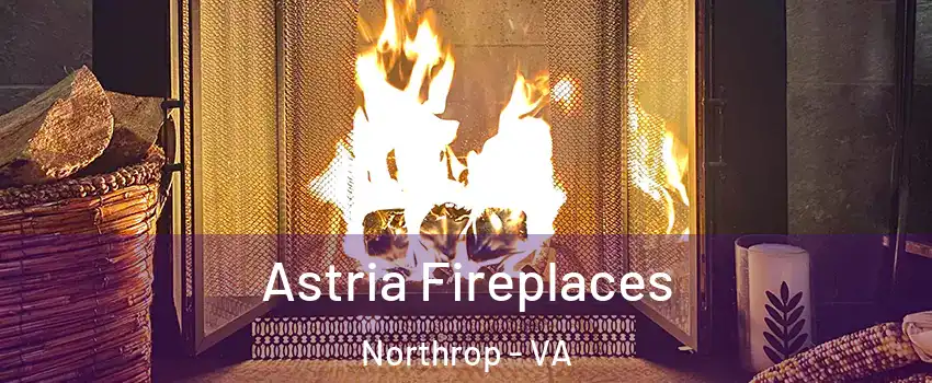 Astria Fireplaces Northrop - VA