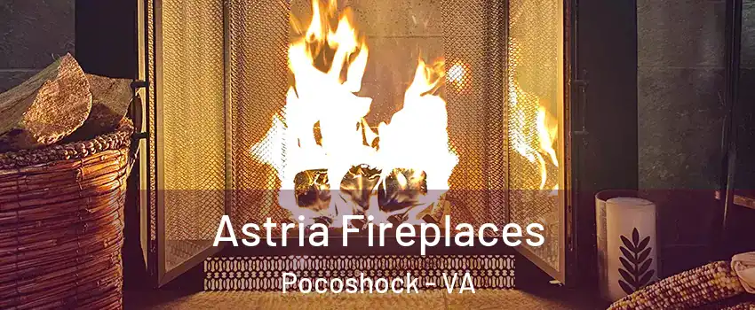 Astria Fireplaces Pocoshock - VA