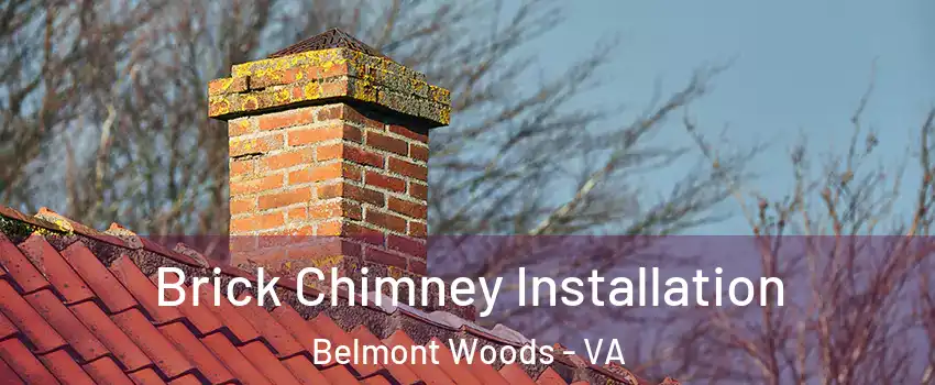 Brick Chimney Installation Belmont Woods - VA
