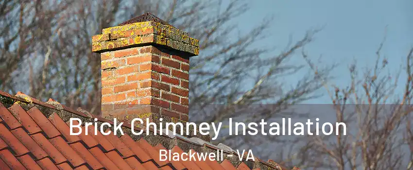 Brick Chimney Installation Blackwell - VA