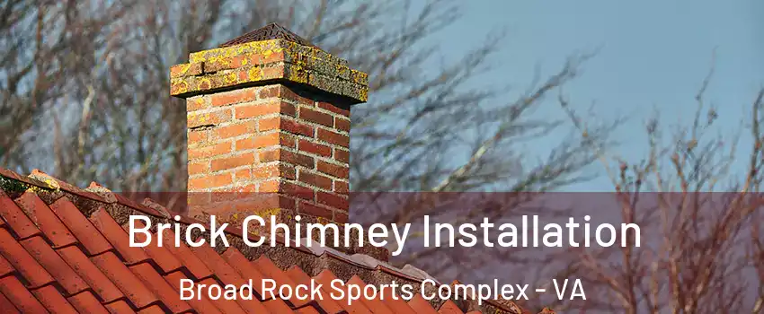 Brick Chimney Installation Broad Rock Sports Complex - VA