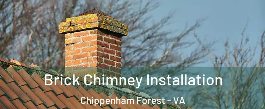 Brick Chimney Installation Chippenham Forest - VA