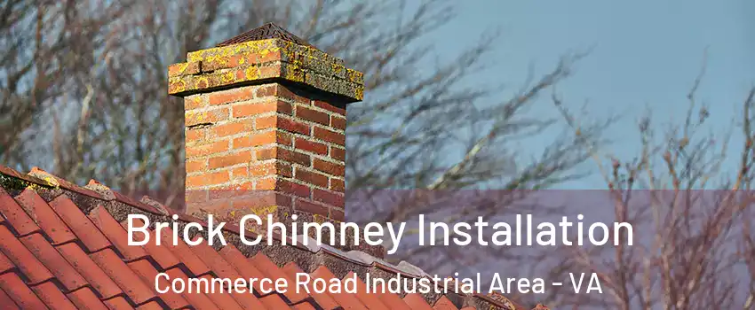 Brick Chimney Installation Commerce Road Industrial Area - VA