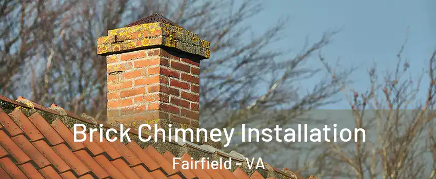Brick Chimney Installation Fairfield - VA