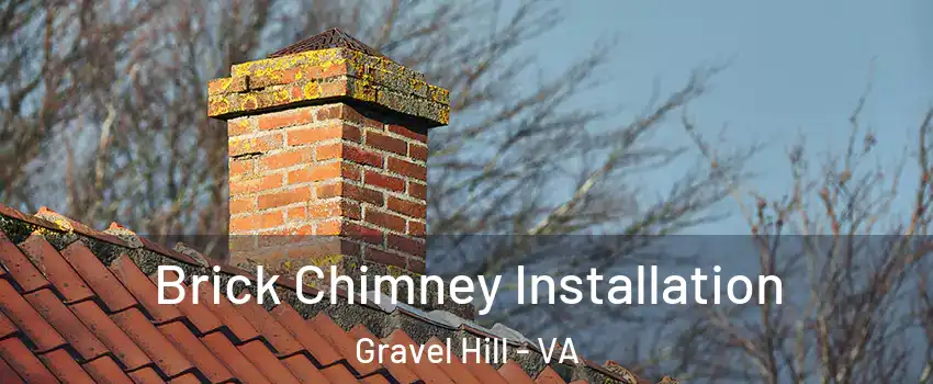 Brick Chimney Installation Gravel Hill - VA