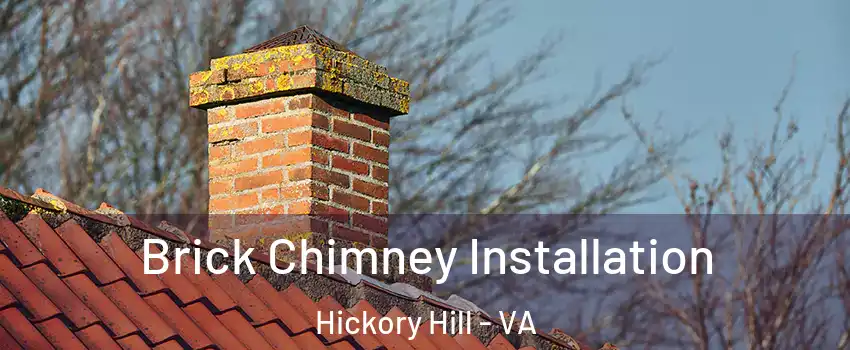 Brick Chimney Installation Hickory Hill - VA