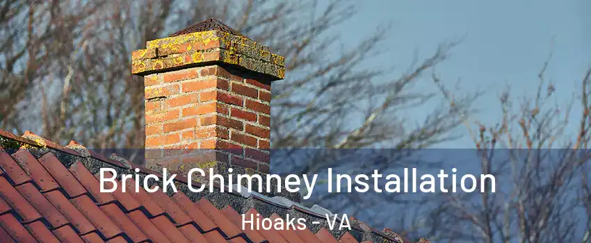 Brick Chimney Installation Hioaks - VA