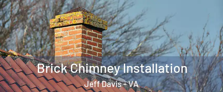 Brick Chimney Installation Jeff Davis - VA