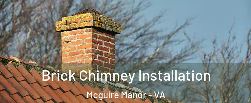 Brick Chimney Installation Mcguire Manor - VA
