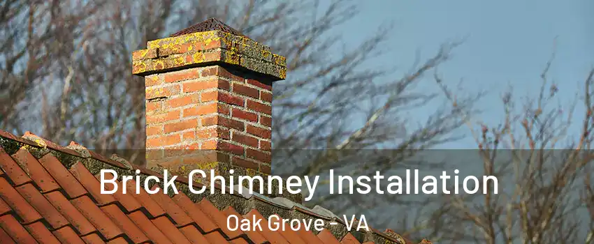 Brick Chimney Installation Oak Grove - VA
