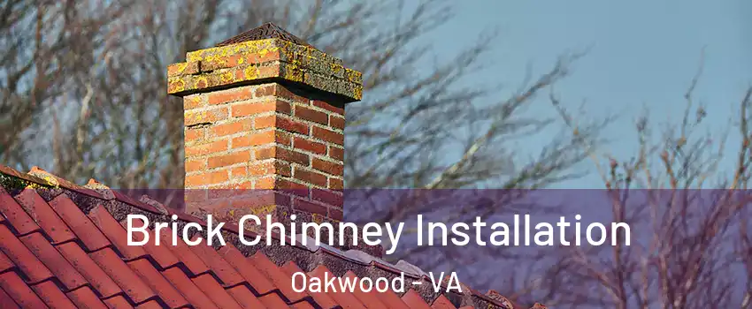 Brick Chimney Installation Oakwood - VA