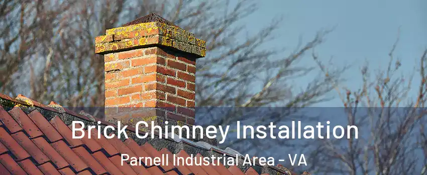 Brick Chimney Installation Parnell Industrial Area - VA