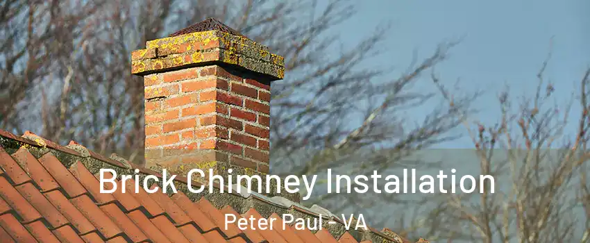 Brick Chimney Installation Peter Paul - VA