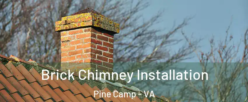 Brick Chimney Installation Pine Camp - VA