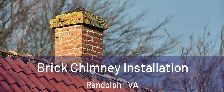 Brick Chimney Installation Randolph - VA