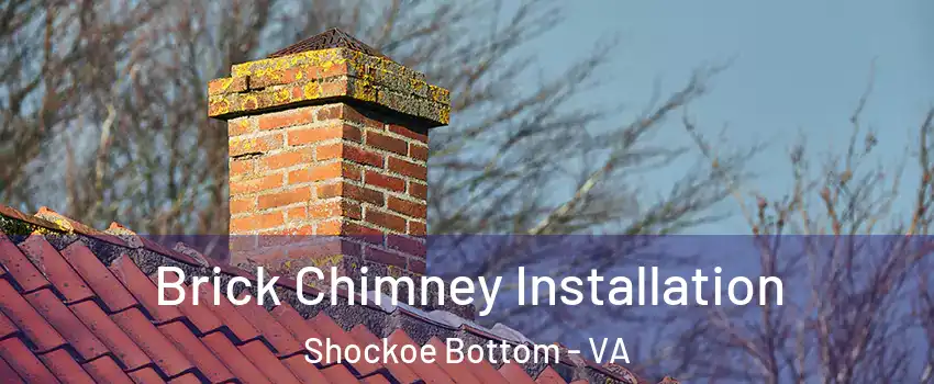 Brick Chimney Installation Shockoe Bottom - VA