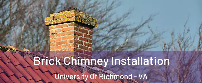 Brick Chimney Installation University Of Richmond - VA