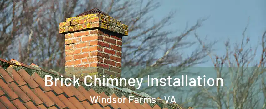 Brick Chimney Installation Windsor Farms - VA