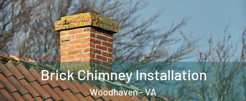Brick Chimney Installation Woodhaven - VA