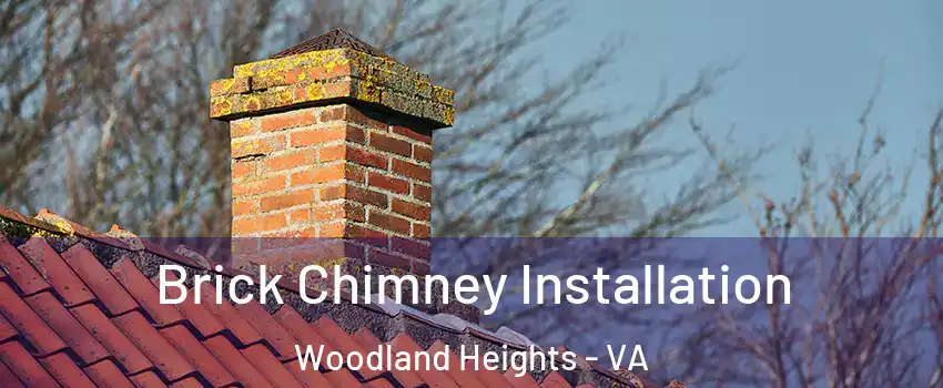 Brick Chimney Installation Woodland Heights - VA