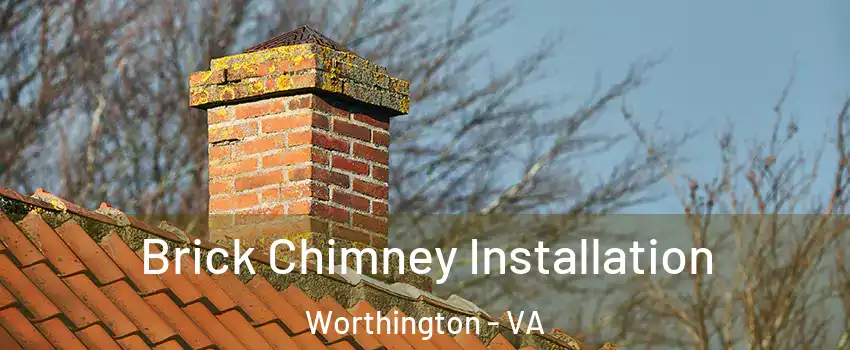 Brick Chimney Installation Worthington - VA