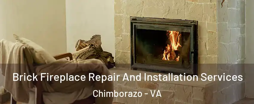 Brick Fireplace Repair And Installation Services Chimborazo - VA