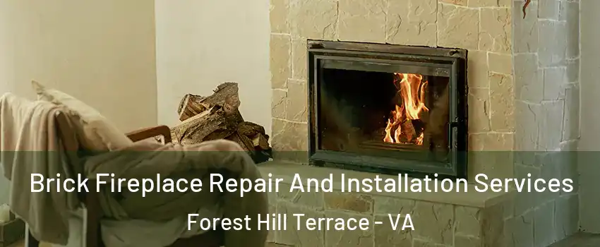 Brick Fireplace Repair And Installation Services Forest Hill Terrace - VA