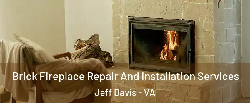 Brick Fireplace Repair And Installation Services Jeff Davis - VA