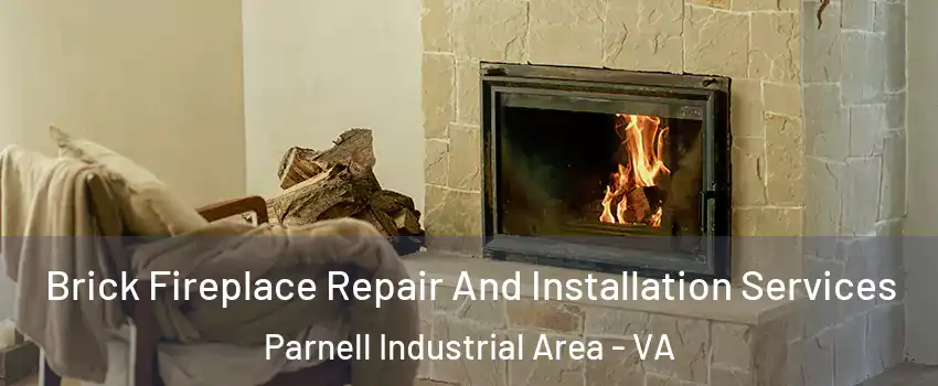 Brick Fireplace Repair And Installation Services Parnell Industrial Area - VA