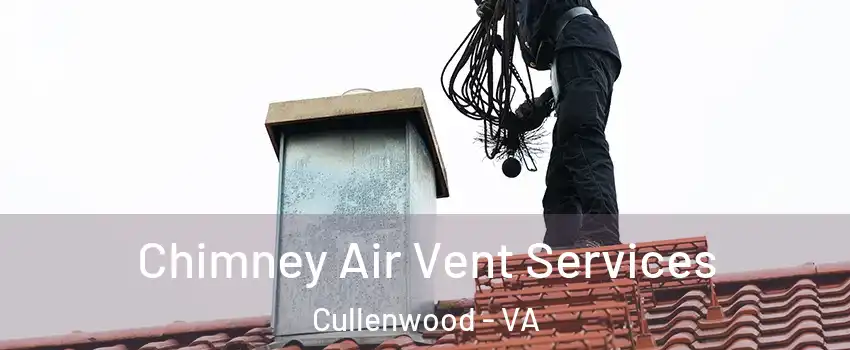 Chimney Air Vent Services Cullenwood - VA