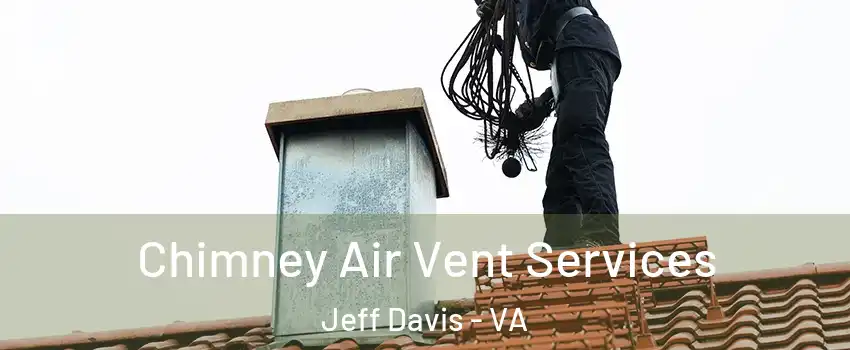 Chimney Air Vent Services Jeff Davis - VA
