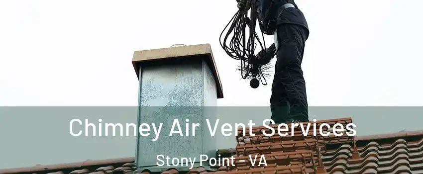 Chimney Air Vent Services Stony Point - VA
