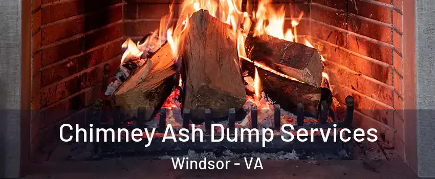 Chimney Ash Dump Services Windsor - VA