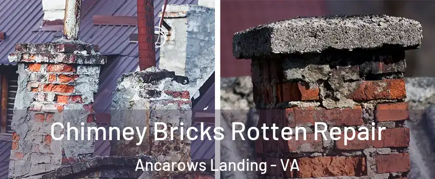 Chimney Bricks Rotten Repair Ancarows Landing - VA
