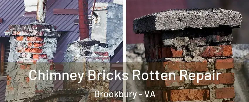 Chimney Bricks Rotten Repair Brookbury - VA