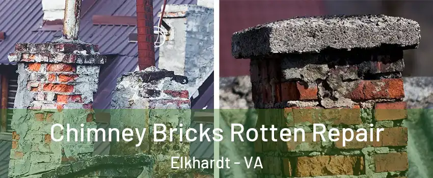 Chimney Bricks Rotten Repair Elkhardt - VA